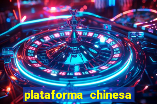 plataforma chinesa do jogo do tigrinho